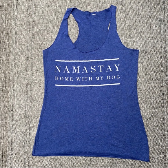 Tops - Namastay Home With My Dog Racerback Tank Top